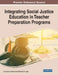 Integrating Social Justice Education in Teacher Preparation Programs by Courtney K. Clausen