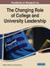 Handbook of Research on the Changing Role of College and University Leadership by Michael T. Miller