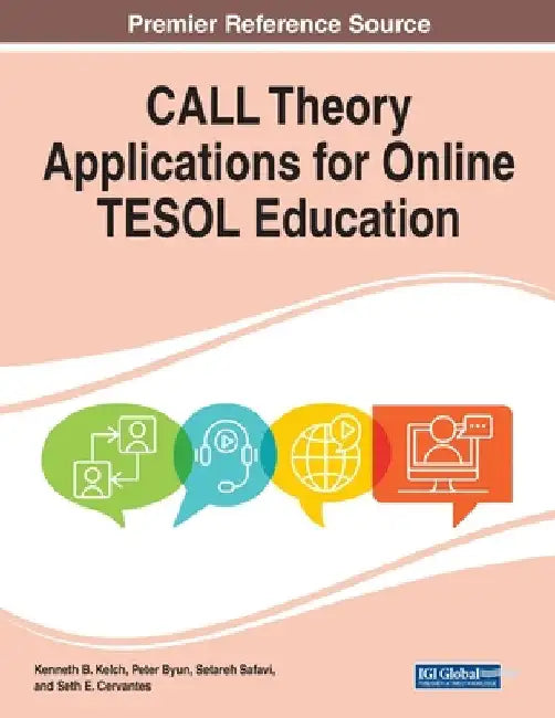 CALL Theory Applications for Online TESOL Education by Kenneth B. Kelch