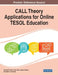 CALL Theory Applications for Online TESOL Education by Kenneth B. Kelch