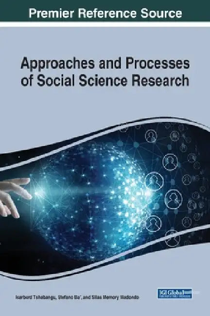 Approaches and Processes of Social Science Research by Icarbord Tshabangu