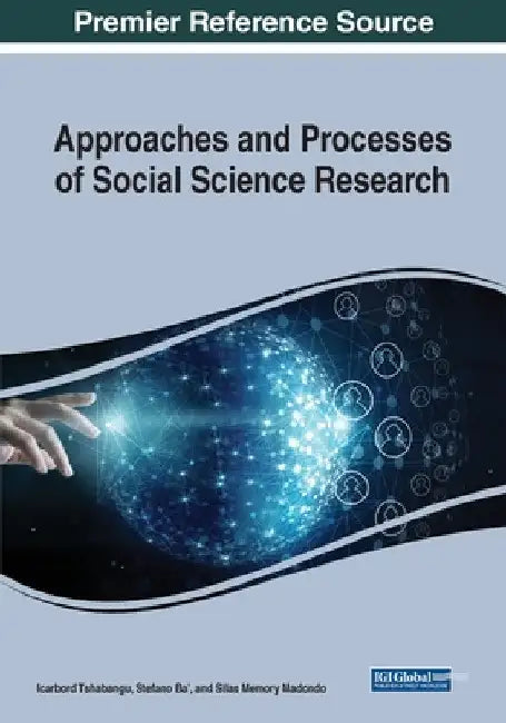 Approaches and Processes of Social Science Research, 1 volume by Icarbord Tshabangu