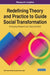 Redefining Theory and Practice to Guide Social Transformation: Emerging Research and Opportunities by Beth Fisher-Yoshida