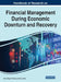 Handbook of Research on Financial Management During Economic Downturn and Recovery by Nuno Miguel Teixeira