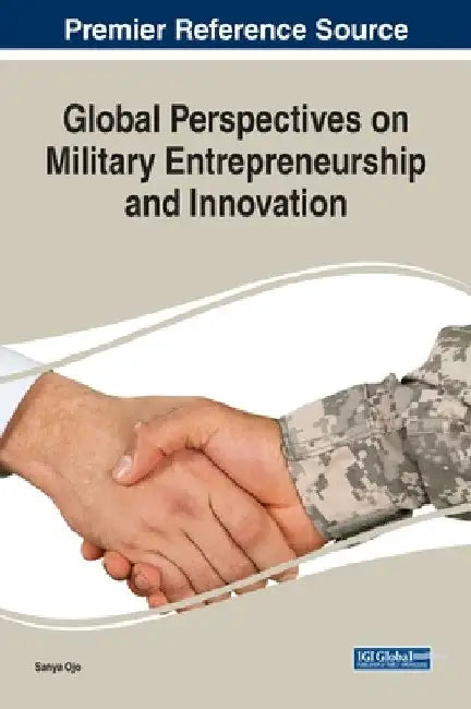 Global Perspectives on Military Entrepreneurship and Innovation by Sanya Ojo