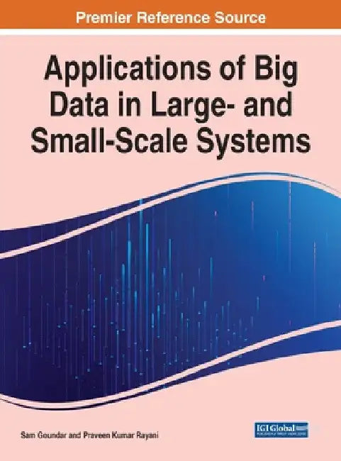 Applications of Big Data in Large- and Small-Scale Systems by Sam Goundar