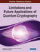 Limitations and Future Applications of Quantum Cryptography by Neeraj Kumar