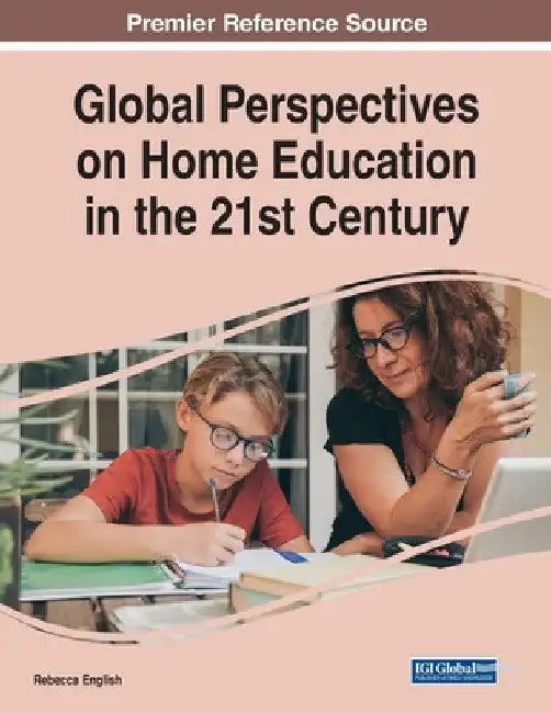 Global Perspectives on Home Education in the 21st Century by Rebecca English