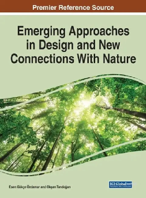 Emerging Approaches in Design and New Connections With Nature by Esen Gökçe Özdamar
