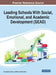 Leading Schools With Social, Emotional, and Academic Development (SEAD) by Tara Madden-Dent
