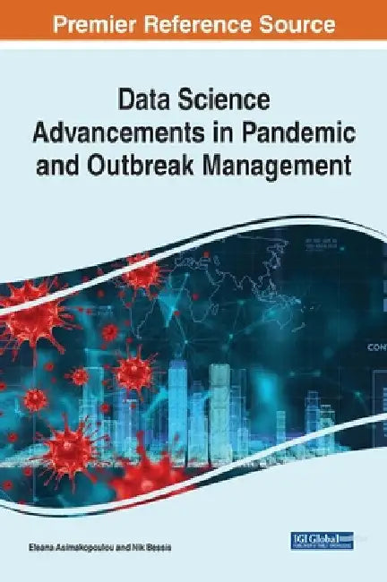 Data Science Advancements in Pandemic and Outbreak Management by Eleana Asimakopoulou