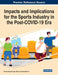 Impacts and Implications for the Sports Industry in the Post-COVID-19 Era by Armand Faganel