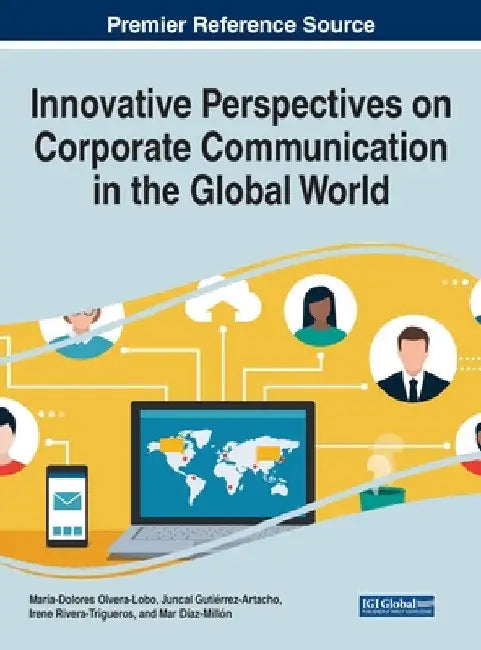 Innovative Perspectives on Corporate Communication in the Global World by María Dolores Olvera-Lobo
