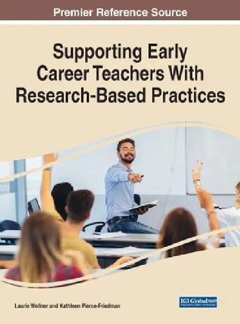 Supporting Early Career Teachers With Research-Based Practices by Laurie Wellner