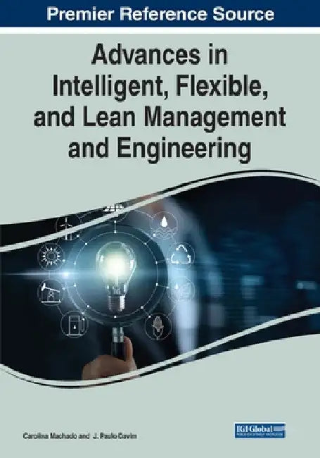 Advances in Intelligent, Flexible, and Lean Management and Engineering by Carolina Machado