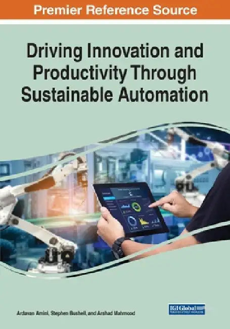 Driving Innovation and Productivity Through Sustainable Automation by Ardavan Amini