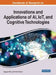 Handbook of Research on Innovations and Applications of AI, IoT, and Cognitive Technologies by Jingyuan Zhao