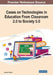 Cases on Technologies in Education From Classroom 2.0 to Society 5.0 by Jonathan Bishop