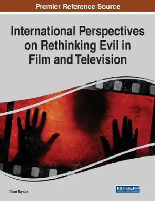 International Perspectives on Rethinking Evil in Film and Television, 1 volume by Dilan Tüysüz