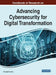 Handbook of Research on Advancing Cybersecurity for Digital Transformation by Kamaljeet Sandhu