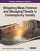 Mitigating Mass Violence and Managing Threats in Contemporary Society by Gordon a. Crews