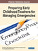 Preparing Early Childhood Teachers for Managing Emergencies by Hannah O. Ajayi