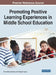 Promoting Positive Learning Experiences in Middle School Education by Cherie Barnett Gaines
