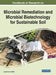 Handbook of Research on Microbial Remediation and Microbial Biotechnology for Sustainable Soil by Junaid Ahmad Malik
