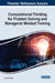 Computational Thinking for Problem Solving and Managerial Mindset Training by Luisa Dall'acqua