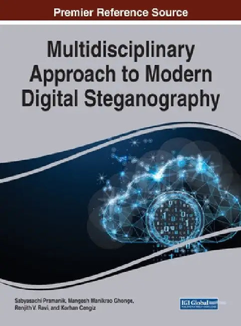 Multidisciplinary Approach to Modern Digital Steganography by Sabyasachi Pramanik