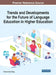 Trends and Developments for the Future of Language Education in Higher Education by Catherine Hua Xiang