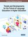 Trends and Developments for the Future of Language Education in Higher Education by Catherine Hua Xiang