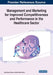 Management and Marketing for Improved Competitiveness and Performance in the Healthcare Sector by José Duarte Santos