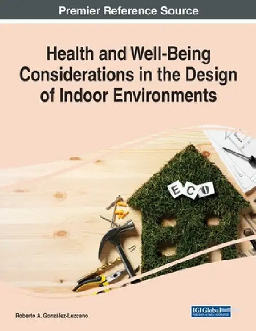 Health and Well-Being Considerations in the Design of Indoor Environments by Roberto A. González-Lezcano