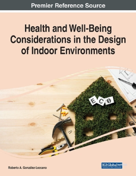 Health and Well-Being Considerations in the Design of Indoor Environments by Roberto A. González-Lezcano