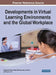 Developments in Virtual Learning Environments and the Global Workplace by Stephanie Swartz