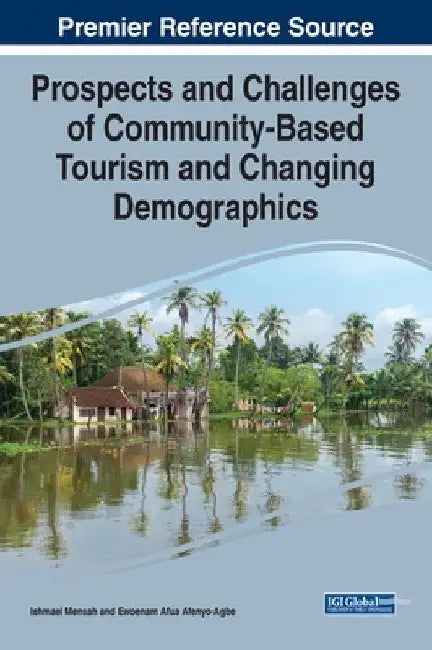 Prospects and Challenges of Community-Based Tourism and Changing Demographics by Ishmael Mensah