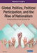 Global Politics, Political Participation, and the Rise of Nationalism: Emerging Research and Opportunities, 1 volume by Emily Stacey