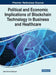 Political and Economic Implications of Blockchain Technology in Business and Healthcare by Dário de Oliveira Rodrigues