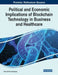 Political and Economic Implications of Blockchain Technology in Business and Healthcare by Dário de Oliveira Rodrigues