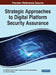 Strategic Approaches to Digital Platform Security Assurance by Yuri Bobbert