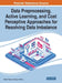 Data Preprocessing, Active Learning, and Cost Perceptive Approaches for Resolving Data Imbalance by Dipti P. Rana