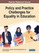 Policy and Practice Challenges for Equality in Education by Theresa Neimann