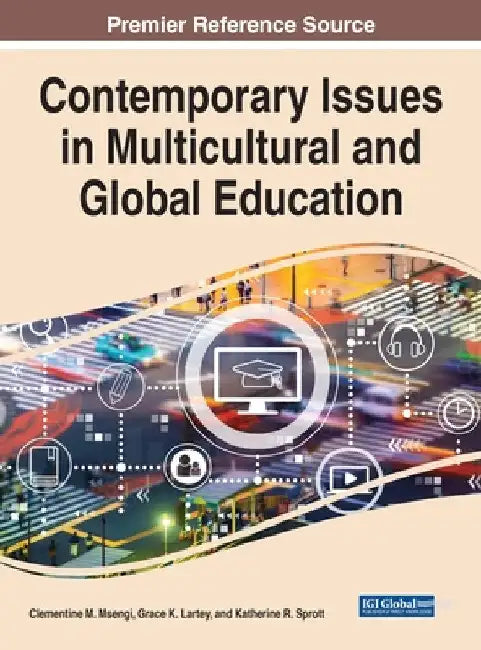 Contemporary Issues in Multicultural and Global Education by Clementine M. Msengi