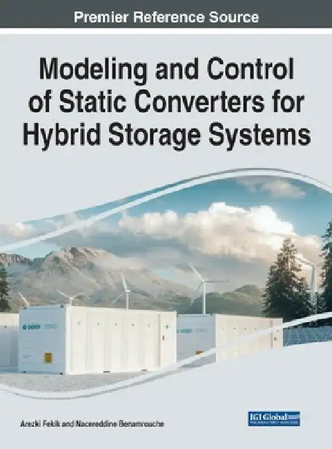 Modeling and Control of Static Converters for Hybrid Storage Systems by Arezki Fekik