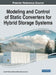 Modeling and Control of Static Converters for Hybrid Storage Systems by Arezki Fekik