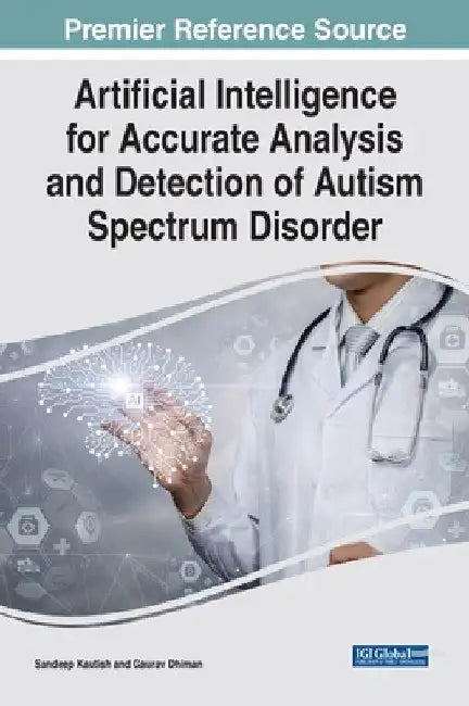Artificial Intelligence for Accurate Analysis and Detection of Autism Spectrum Disorder by Sandeep Kautish