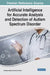 Artificial Intelligence for Accurate Analysis and Detection of Autism Spectrum Disorder by Sandeep Kautish