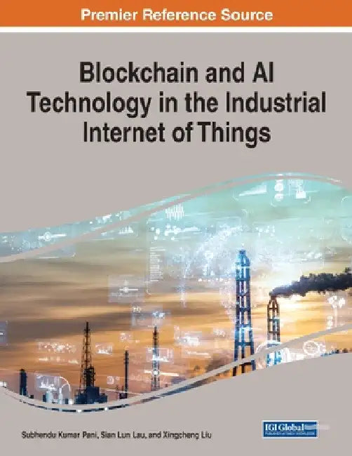 Blockchain and AI Technology in the Industrial Internet of Things by Subhendu Kumar Pani