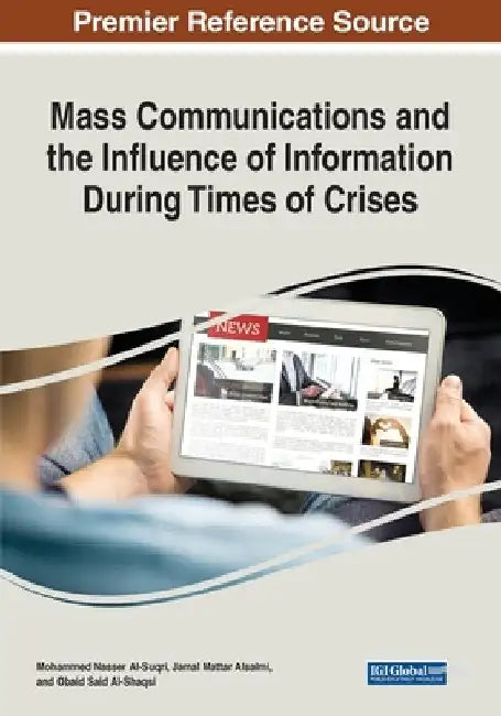 Mass Communications and the Influence of Information During Times of Crises by Mohammed Nasser Al-Suqri